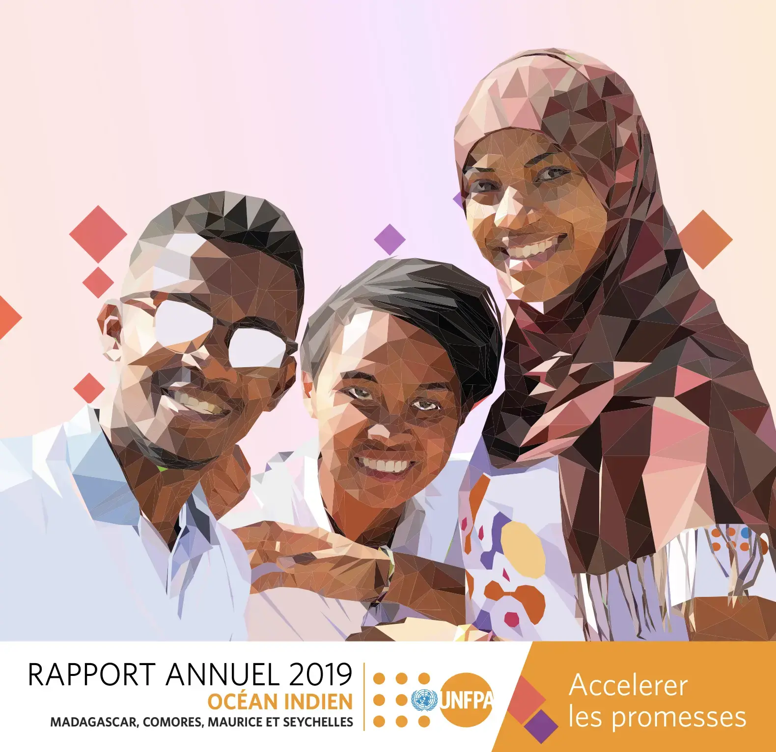 "ACCELERER LES PROMESSES" Rapport Annuel 2019 - UNFPA Madagascar, Comores, Maurice et Seychelles